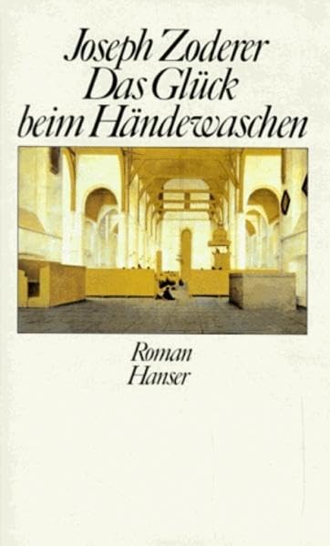 Das Glück beim Händewaschen: Roman Contemporary literature