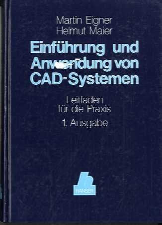 Einführung und Anwendung von CAD-Systemen. Leitf. für d. Praxis. Books