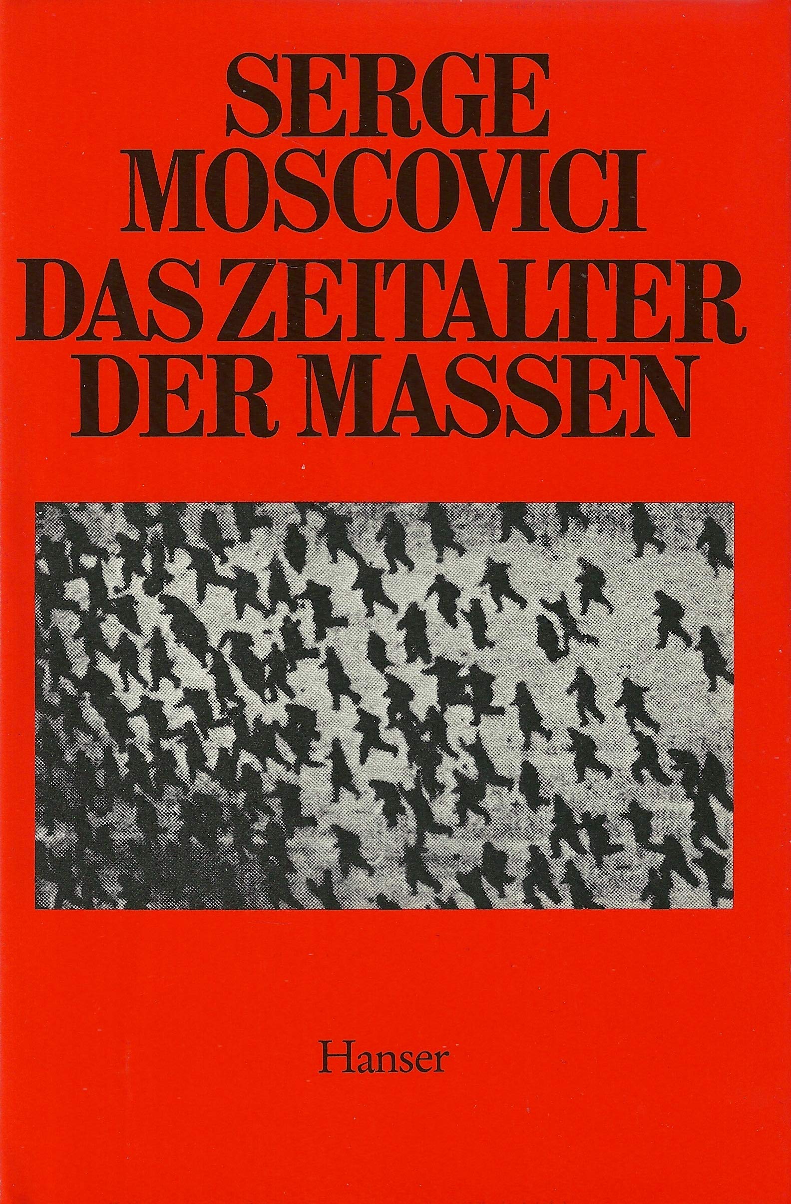 Das Zeitalter der Massen - Eine historische Abhandlung über die Massenpsychologie Psychology