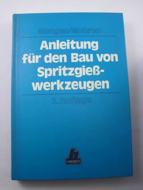 Anleitung für den Bau von Spritzgiesswerkzeugen Business & Technology