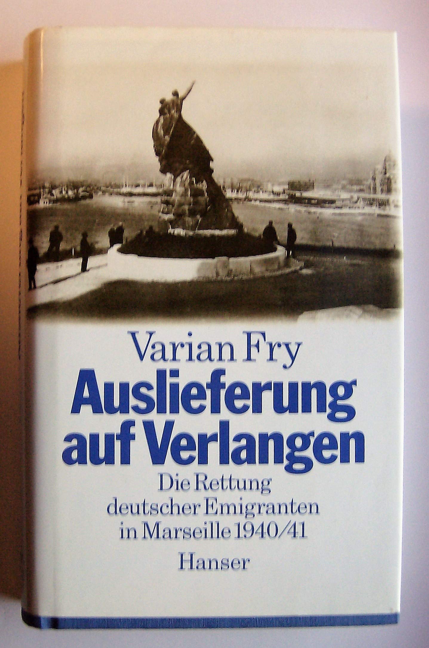 Auslieferung auf Verlangen. Die Rettung deutscher Emigranten in Marseille 1940/41 Memories