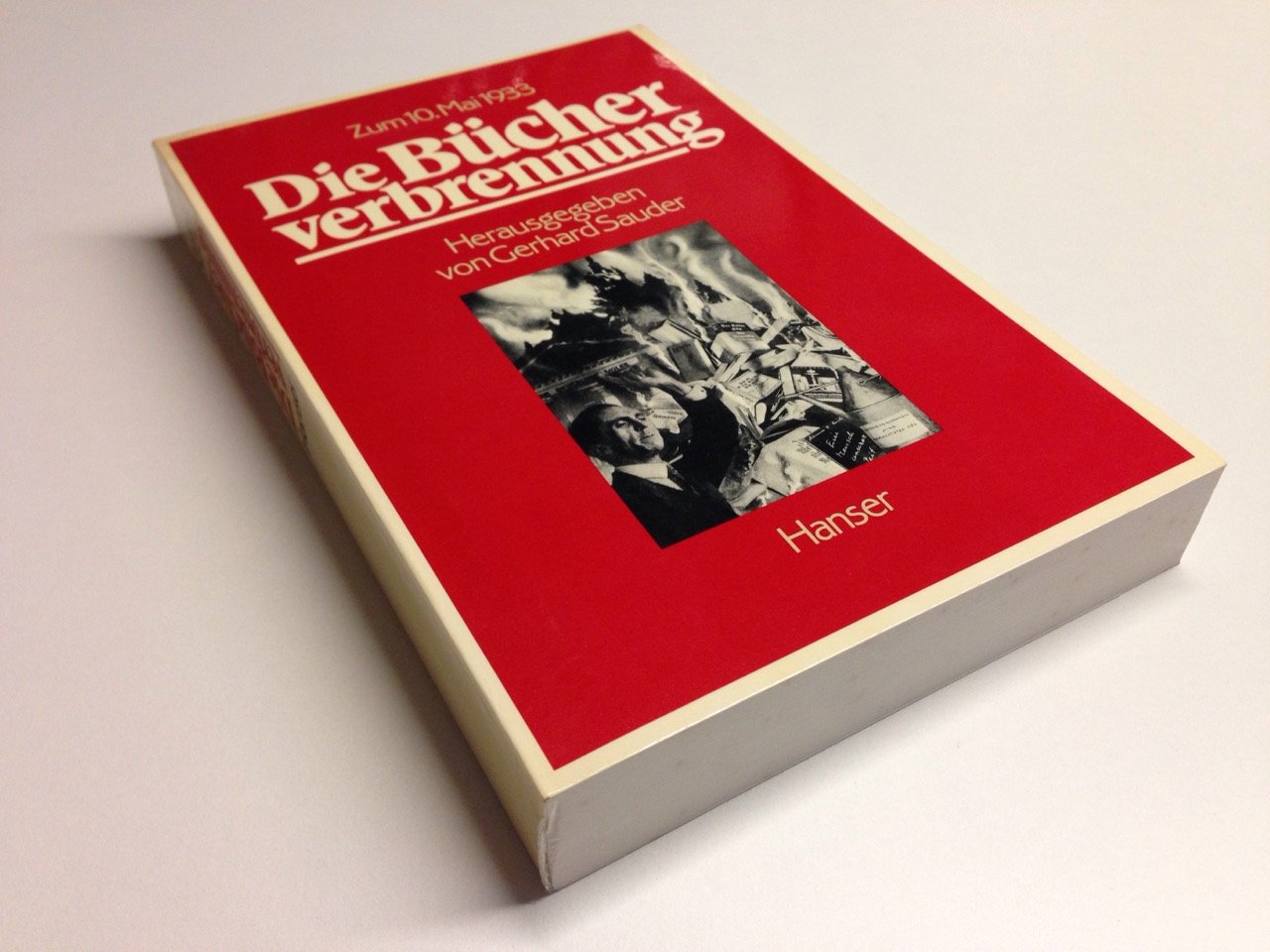 Die Bücherverbrennung: Zum 10. Mai 1933 German history