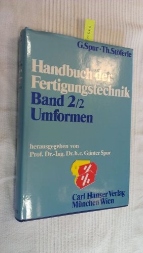 Handbuch der Fertigungstechnik, 6 Bde. in 10 Tl.-Bdn., Bd.2/2, Umformen Business & Technology