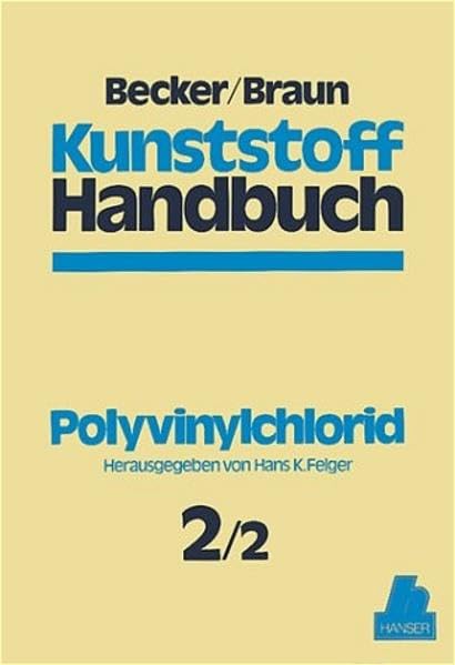 Kunststoffhandbuch, 11 Bde. in 17 Tl.-Bdn., Bd.2/2, Polyvinylchlorid: Kunststoff Handbuch 2/2 Business & Technology