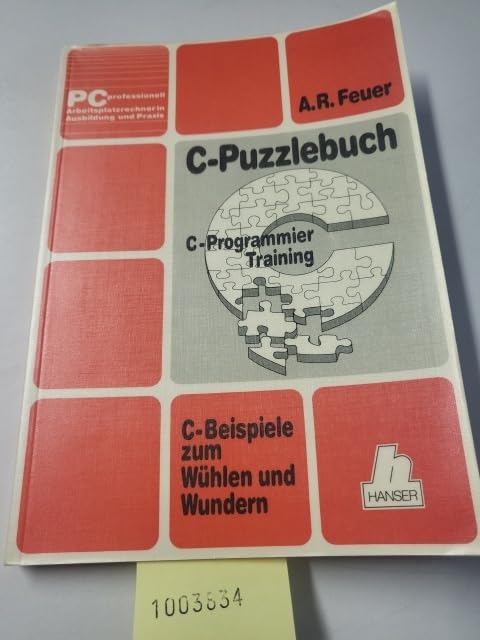 Das C-Puzzle-Buch: C-Programmiertraining (PC professionell: Arbeitsplatzrechner in Ausbildung und Praxis) Books