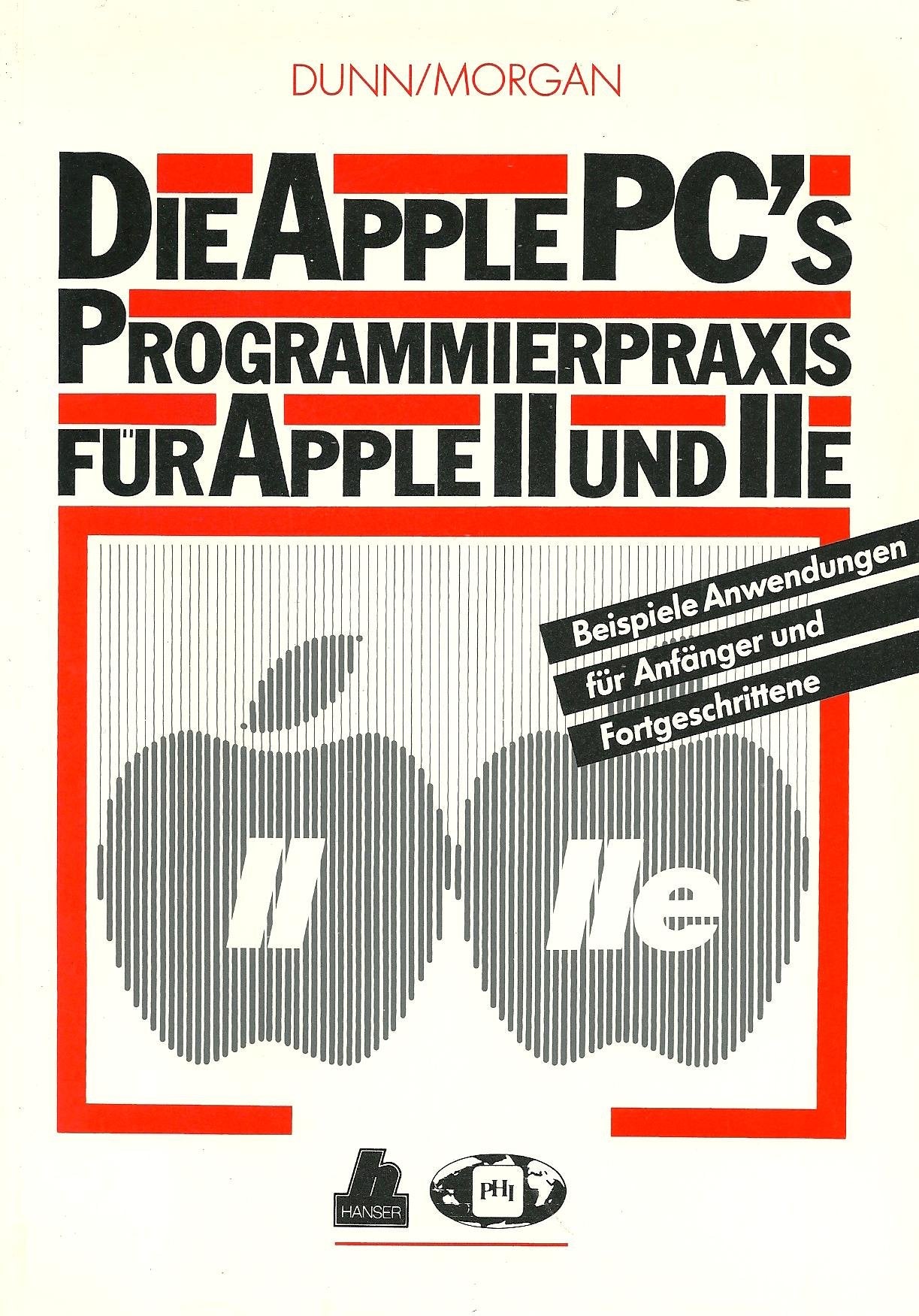 Die APPLE PC's - Programmierpraxis für Aplle II und IIe Books