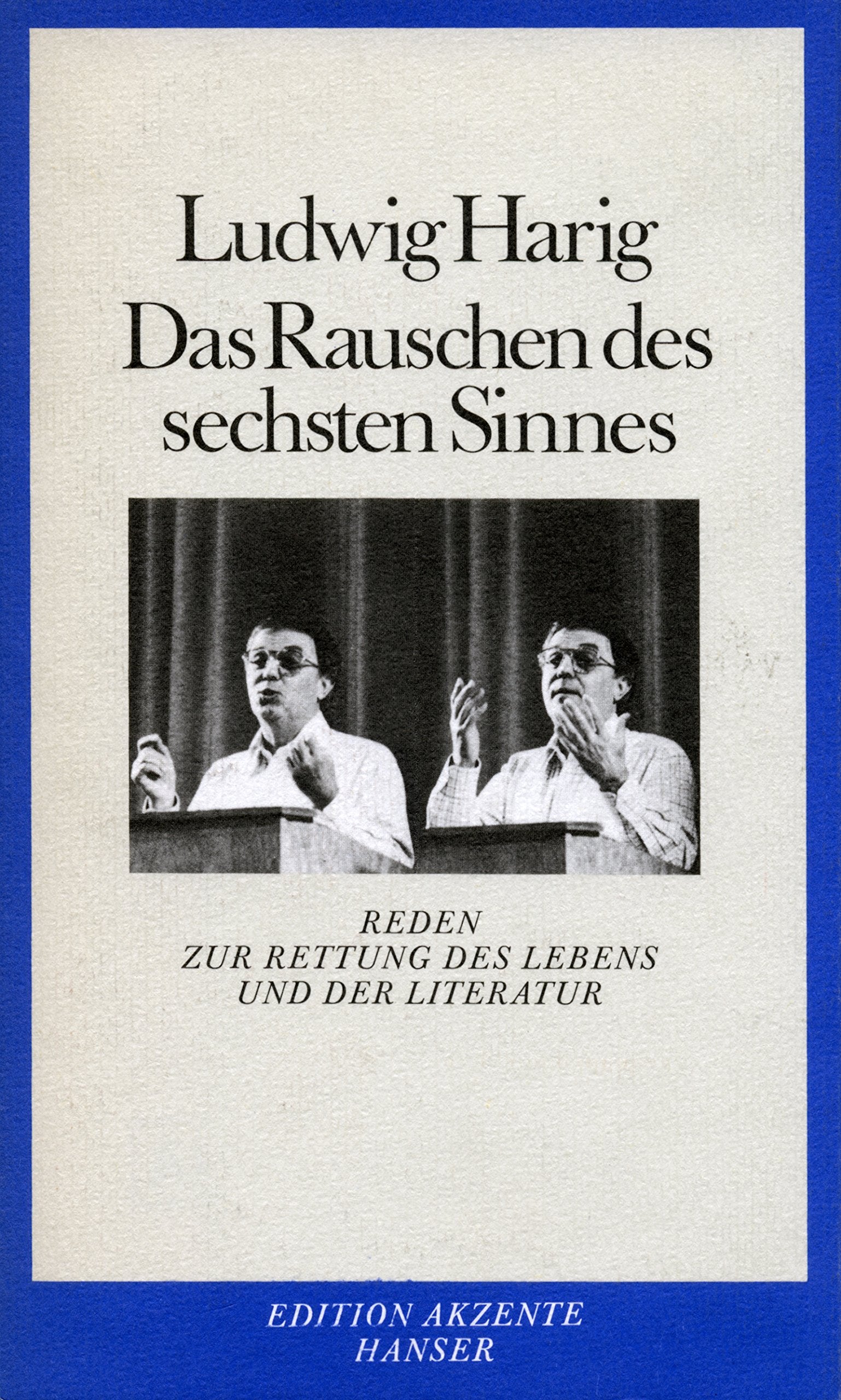 Das Rauschen des sechsten Sinnes: Reden zur Rettung des Lebens und der Literatur Contemporary literature