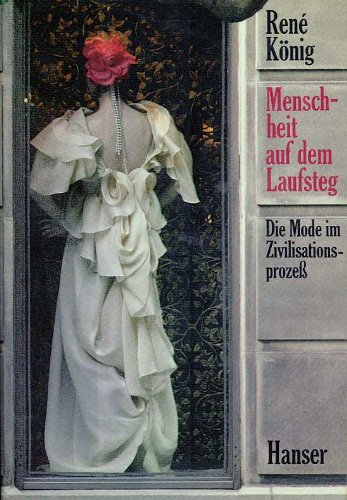 Die Menschheit auf dem Laufsteg: Die Mode im Zivilisationsprozeß Social Sciences