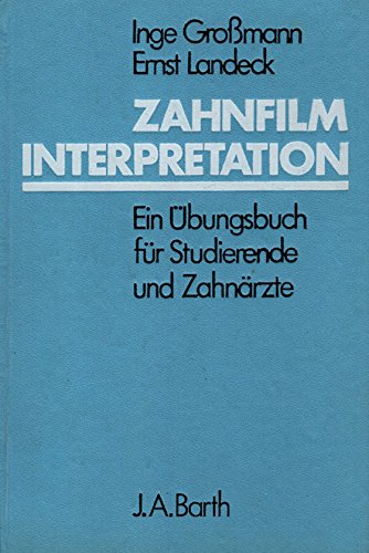 Die Interpretation des Zahnfilms: Ein Übungsbuch f. Studierende u. Zahnärzte Medicine