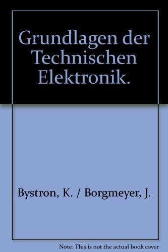 Grundlagen der Technischen Elektronik (Studienbücher der technischen Wissenschaften) Business & Technology