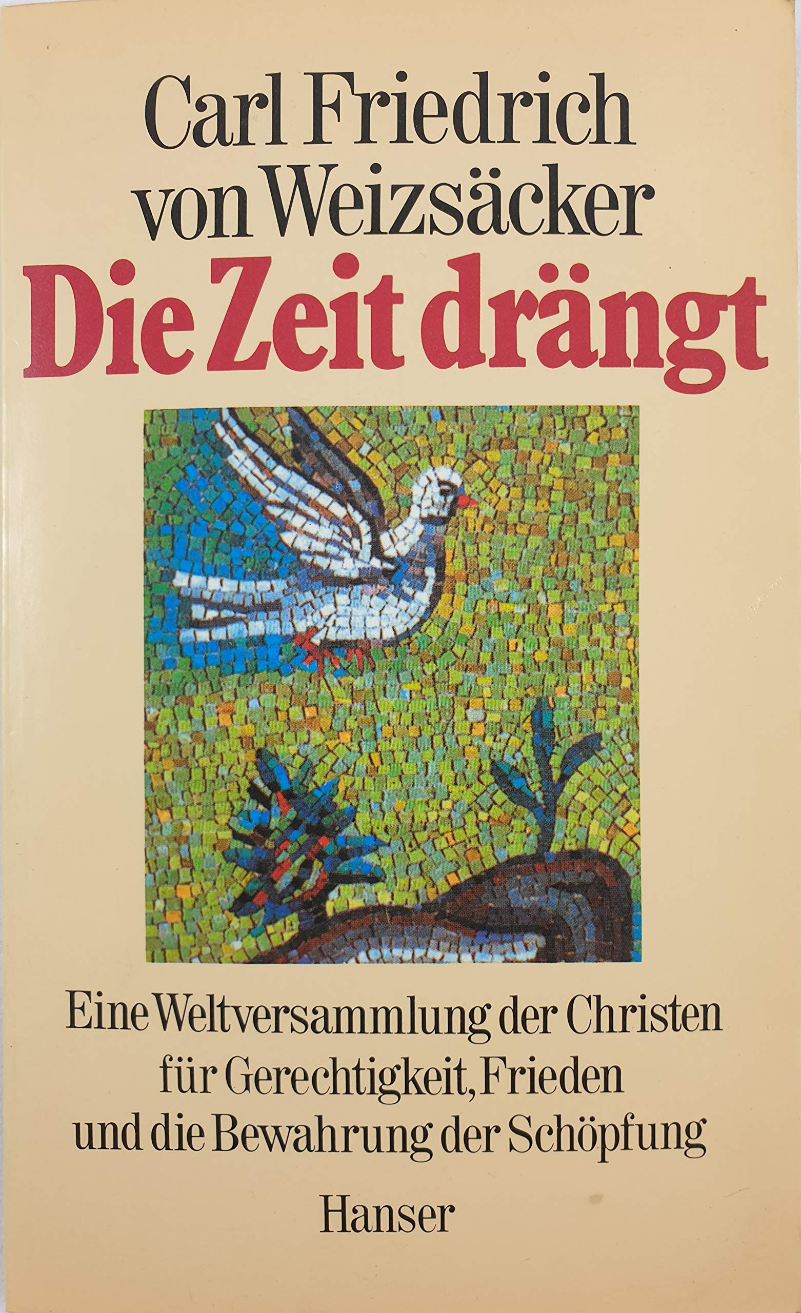 Die Zeit drängt. Eine Weltversammlung der Christen für Gerechtigkeit, Frieden und die Bewahrung der Schöpfung. Politics & History