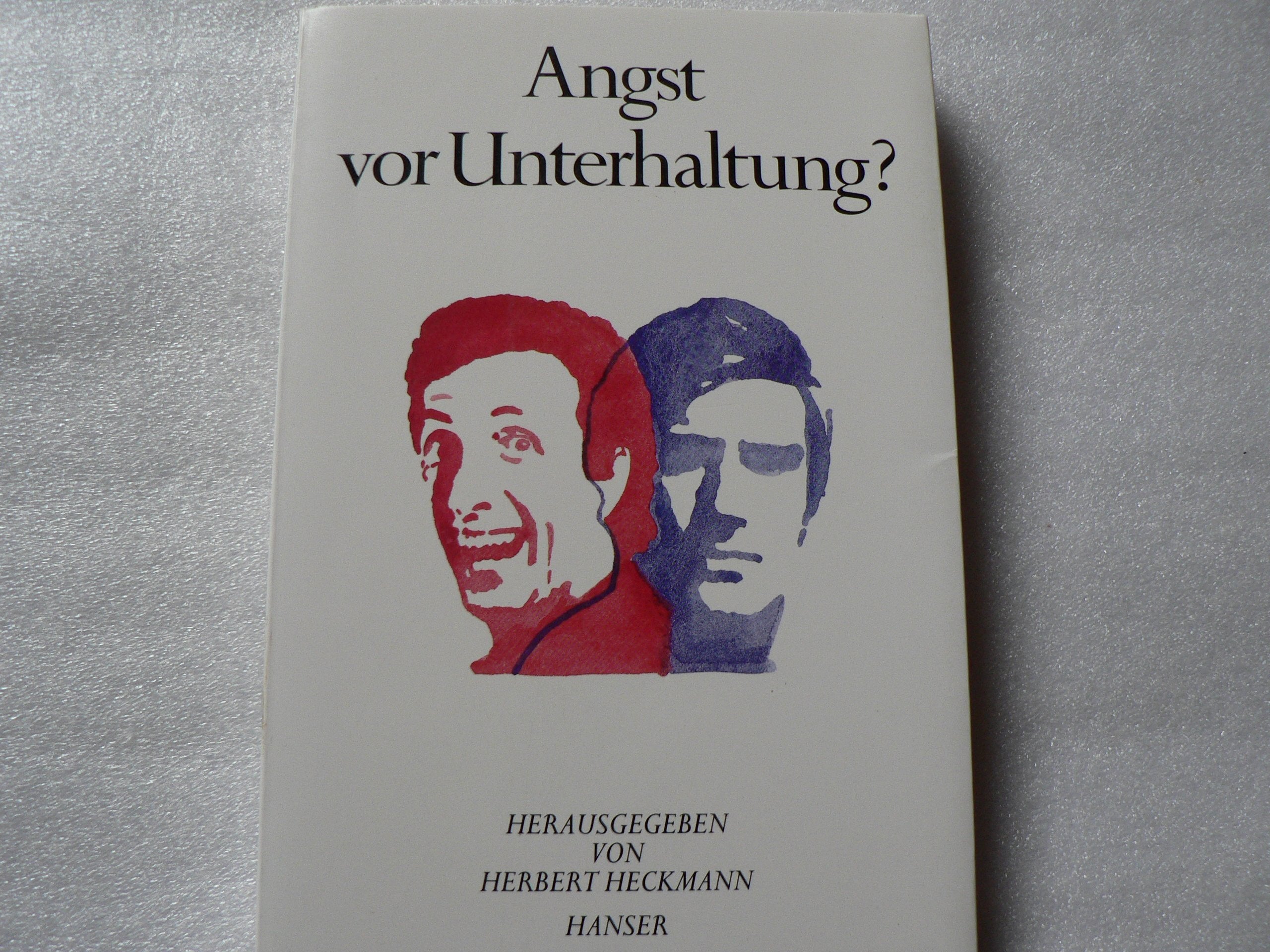 Angst vor Unterhaltung?: Über einige Merkwürdigkeiten unseres Literaturverständnisses. Schriftenreihe der Deutschen Akademie für Sprache und Dichtung, Band 5 Contemporary literature Books