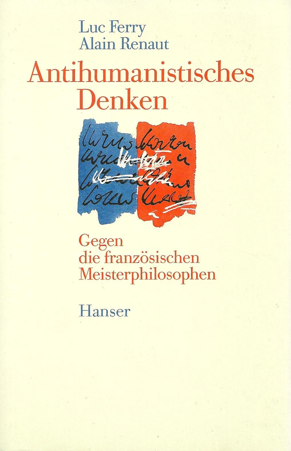 Antihumanistisches Denken: Gegen die französischen Meisterphilosophen. book