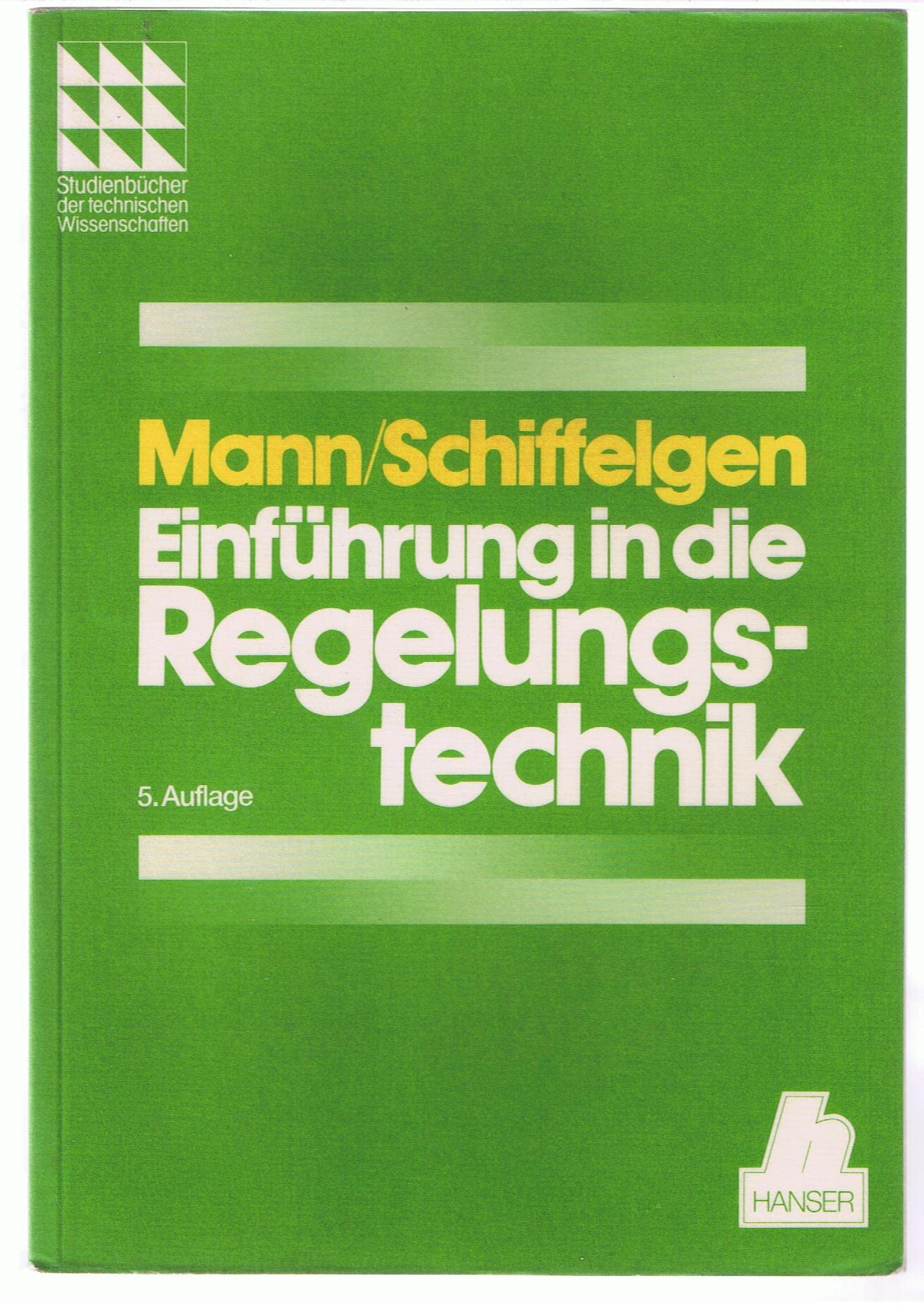 Einführung in die Regelungstechnik (Das Fachwissen des Ingenieurs) Business & Technology