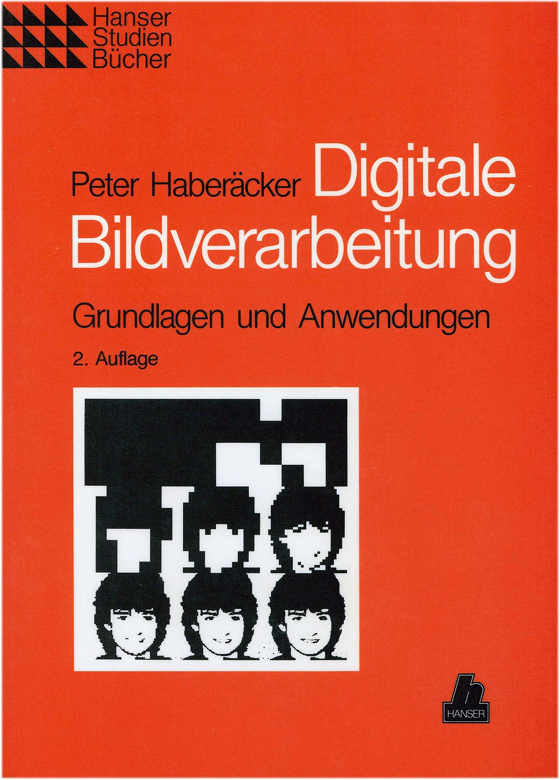 Digitale Bildverarbeitung: Grundlagen und Anwendungen (Hanser Studienbücher) Books