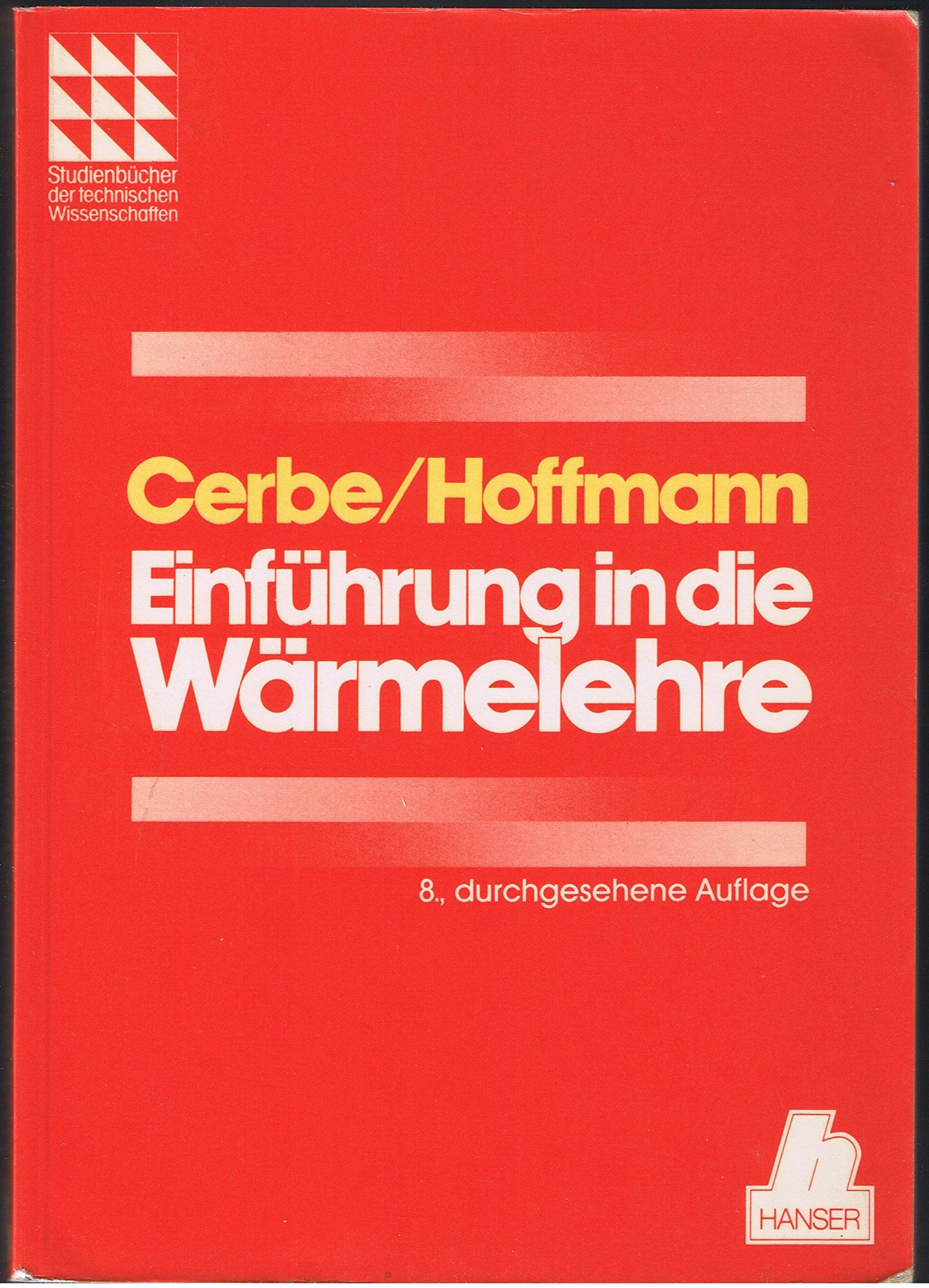 Einführung in die Wärmelehre (Studienbücher der technischen Wissenschaften) Business & Technology