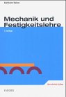 Mechanik und Festigkeitslehre (Das Fachwissen des Technikers) Natural Sciences