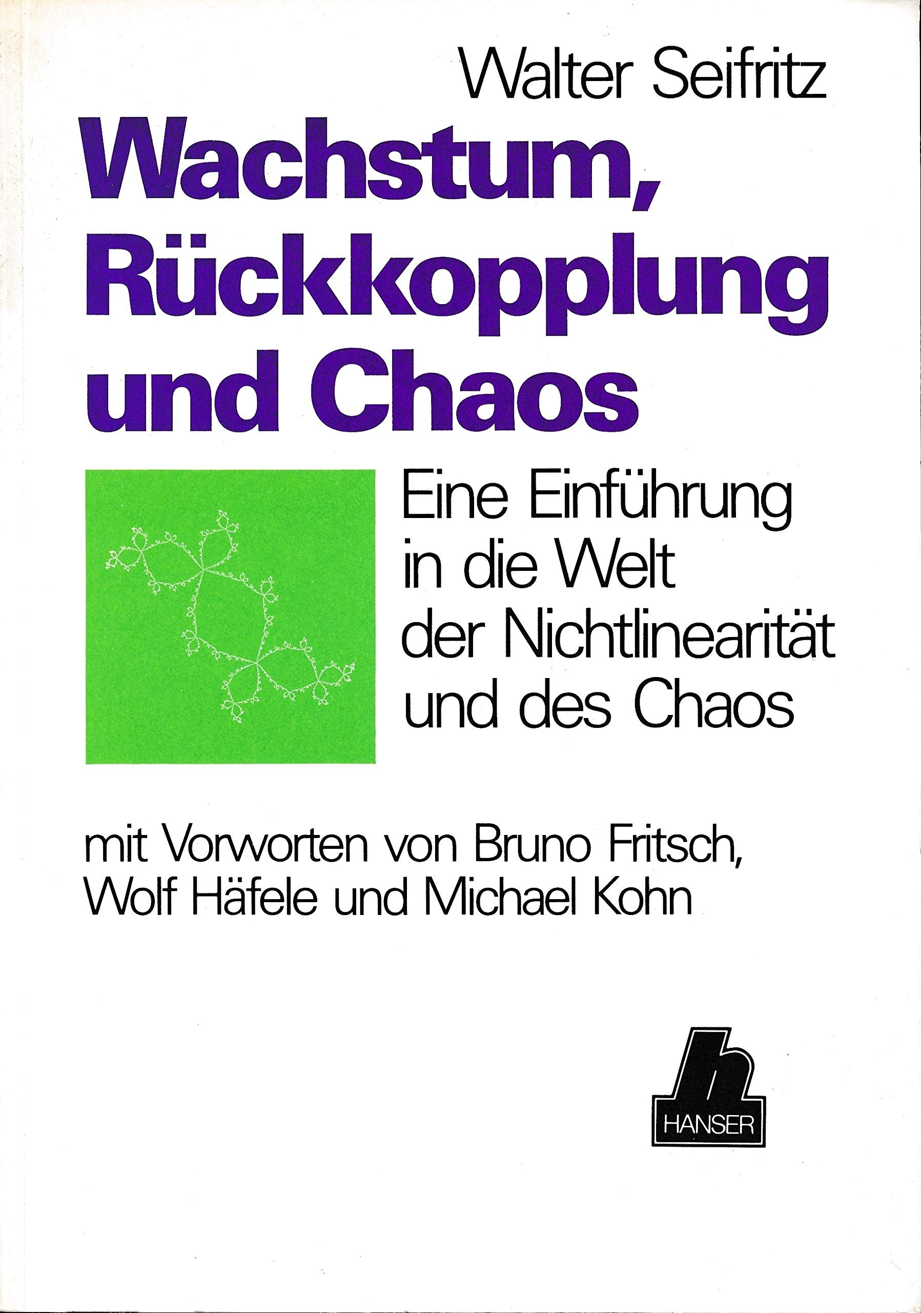 Wachstum, Rückkopplung und Chaos: Eine Einführung in die Welt der Nichtlinearitä und des Chaos Books