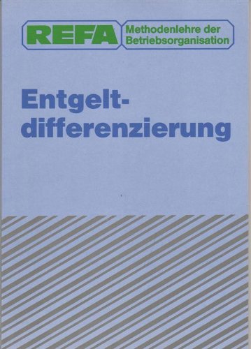 Methodenlehre der Betriebsorganisation / Entgeltdifferenzierung Books
