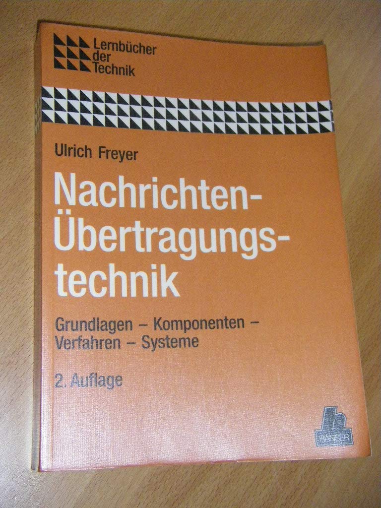 Nachrichten-Übertragungstechnik: Grundlagen - Komponenten - Verfahren - Systeme (Lernbücher der Technik: Fachrichtung Elektrotechnik) Books