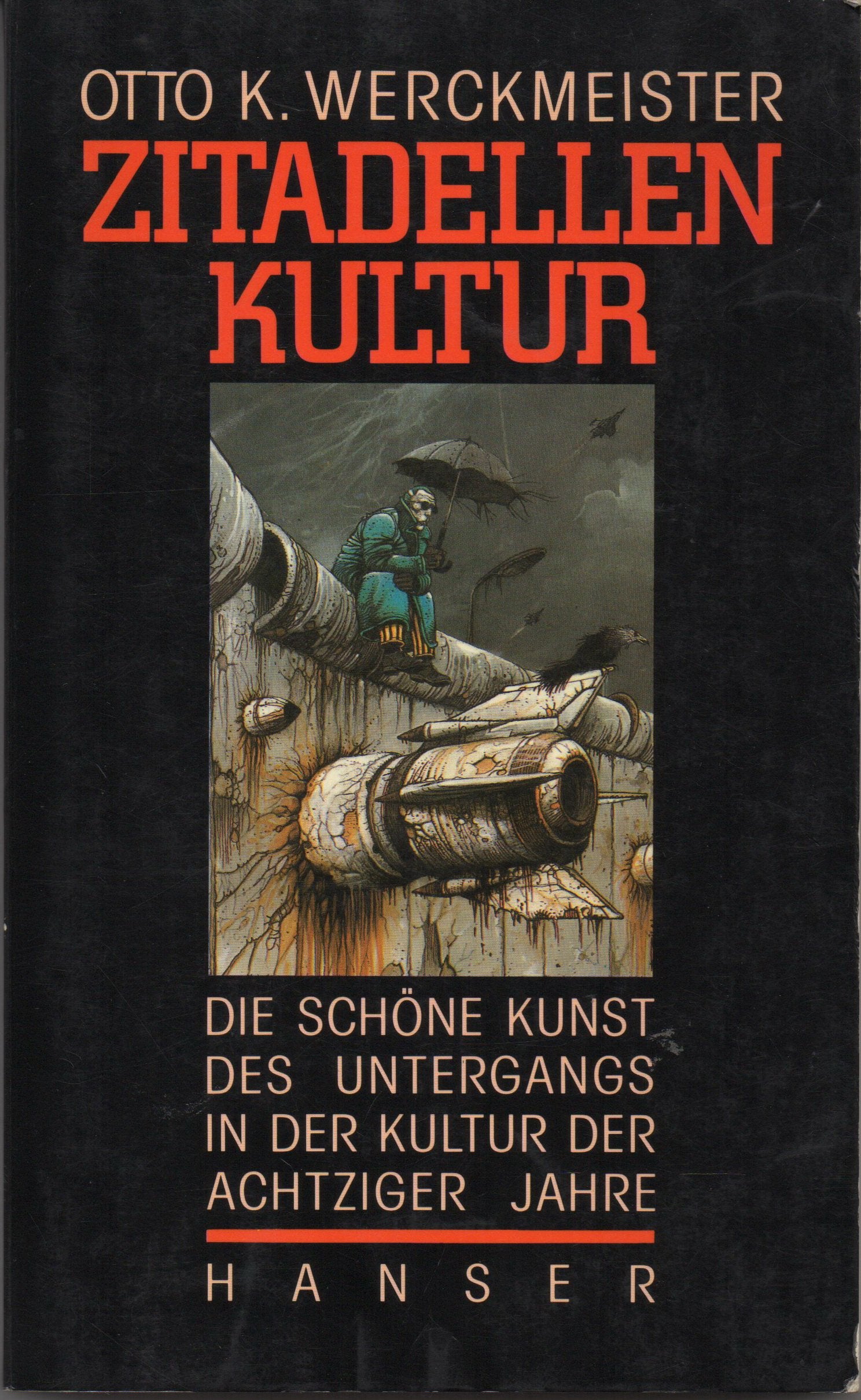 Zitadellenkultur: Über die schöne Kunst des Untergangs in den achtziger Jahren Film, Art & Culture