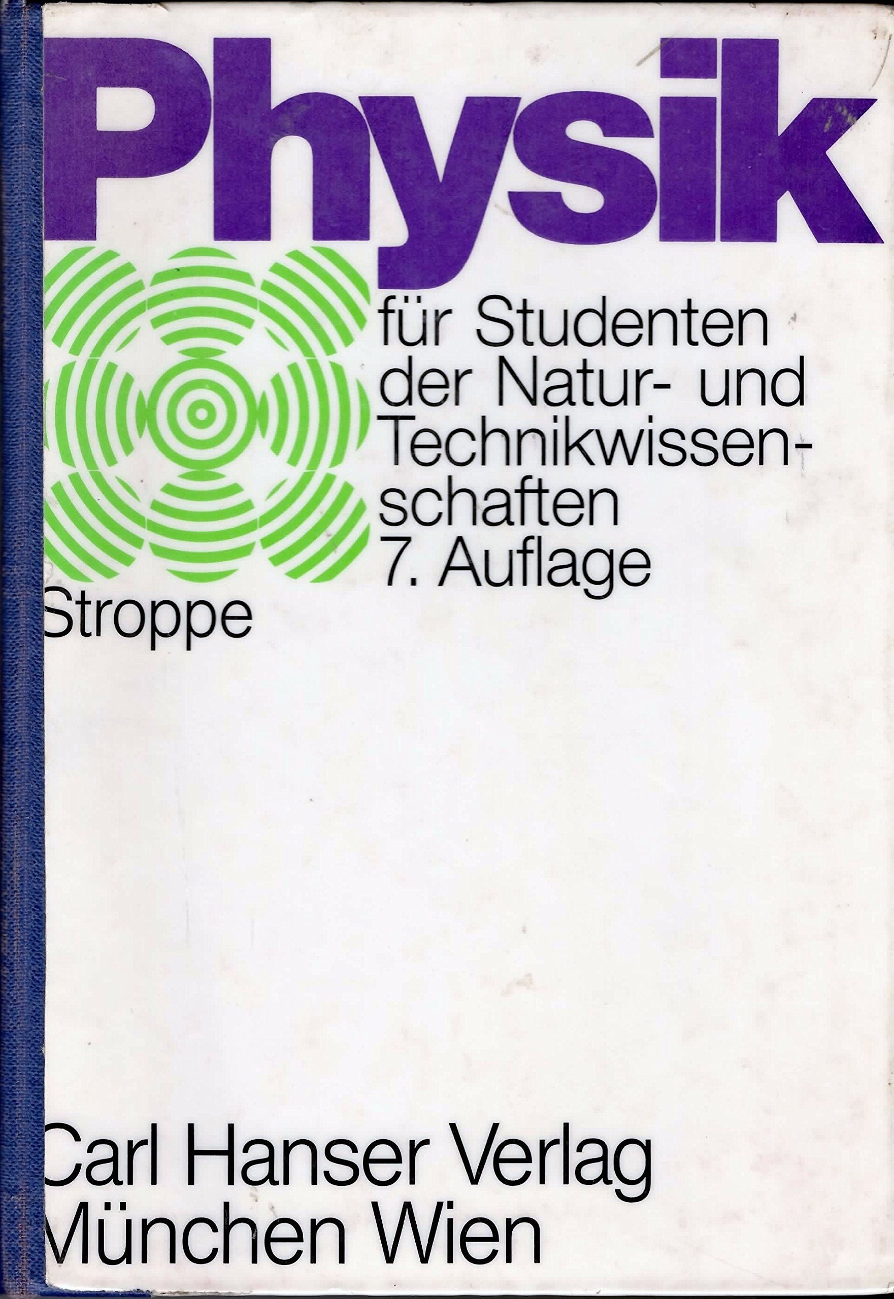 Physik für Studenten der Natur- und Technikwissenschaften : ein Lehrbuch zum Gebrauch neben Vorlesungen. Natural Sciences