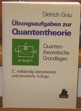 Übungsaufgaben zur Quantentheorie: Quantentheoretische Grundlagen Mathematics