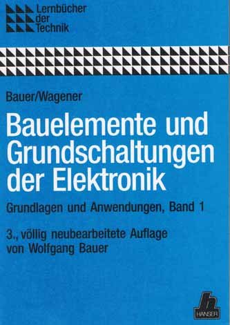 Bauelemente und Grundschaltungen der Elektronik, Bd.1, Bauelemente: Grundlagen und Anwendungen, Band 1 Learning & Reference