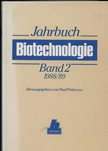 Jahrbuch Biotechnologie Band 2: 1988/89 Business & Technology