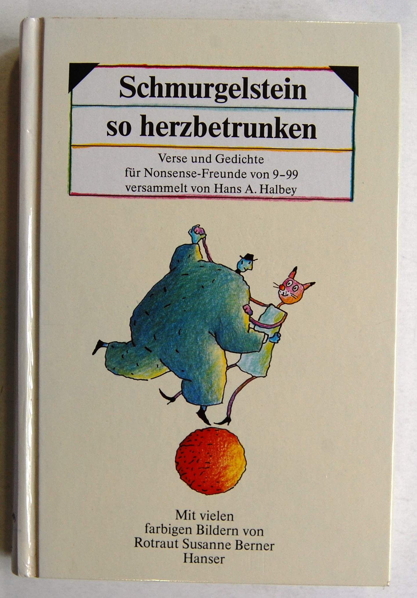 Schmurgelstein so herzbetrunken: Nonsense-Verse für Leute von 9 bis 99 Poetry