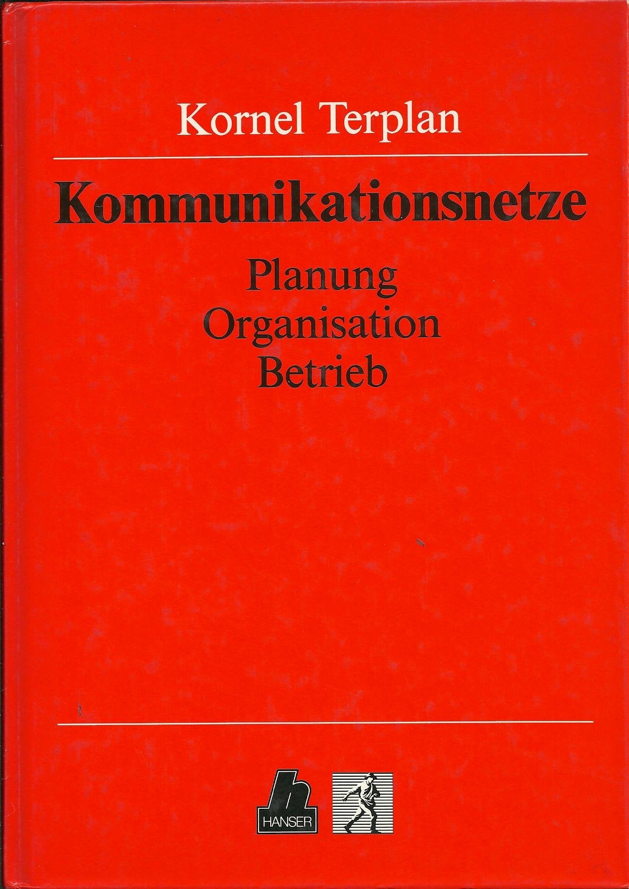 Kommunikationsnetze: Planung, Organisation, Betrieb Business, Finance & Career