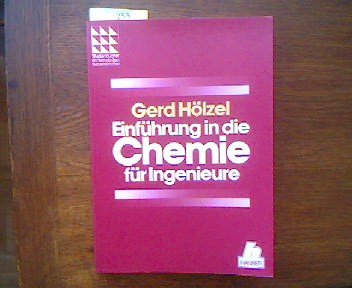 Einführung in die Chemie für Ingenieure: Lehr-, Übungs- und Handbuch Business & Technology