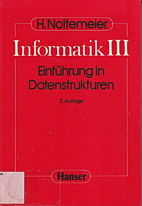 Informatik, Bd.3, Einführung in Datenstrukturen: Einführung in Datenstrukturen 2. Auflage Computer Science