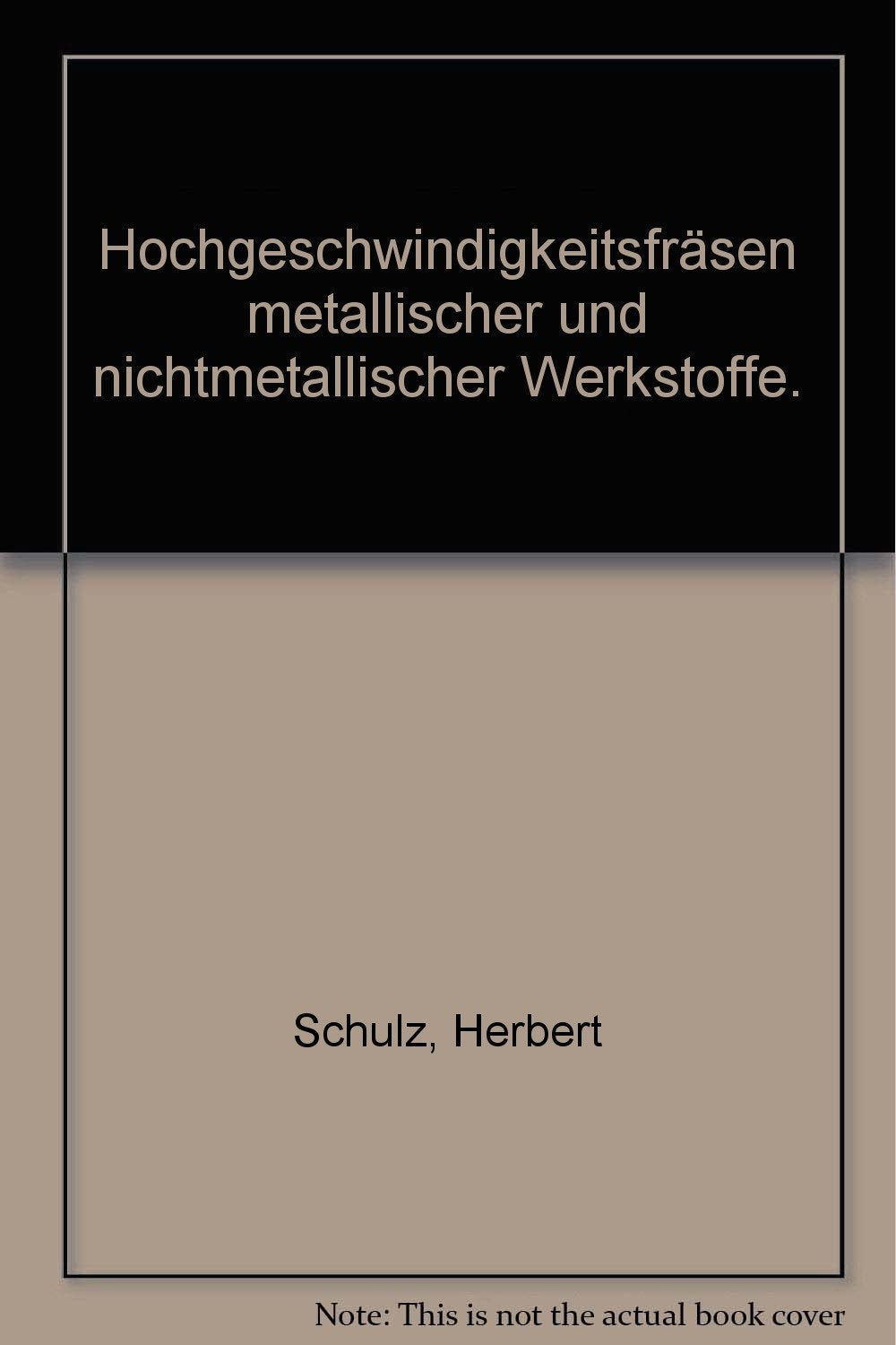 Hochgeschwindigkeitsfräsen metallischer und nichtmetallicher Werkstoffe Business & Technology