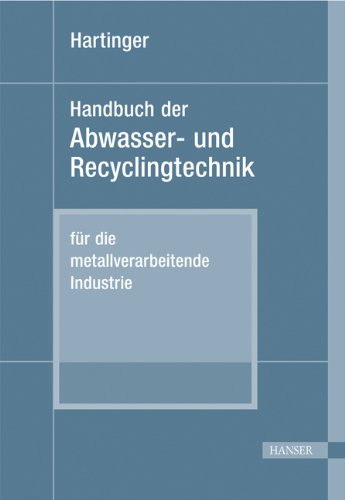 Handbuch der Abwasser- und Recyclingtechnik: für die metallverarbeitende Industrie (2. Auflage des zweibändigen Werkes "Taschenbuch der ... Industrie") (Print-on-Demand) Architecture