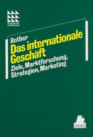 Internationales Geschäft: Ziele, Marktforschung, Strategien, Marketing Business, Finance & Career