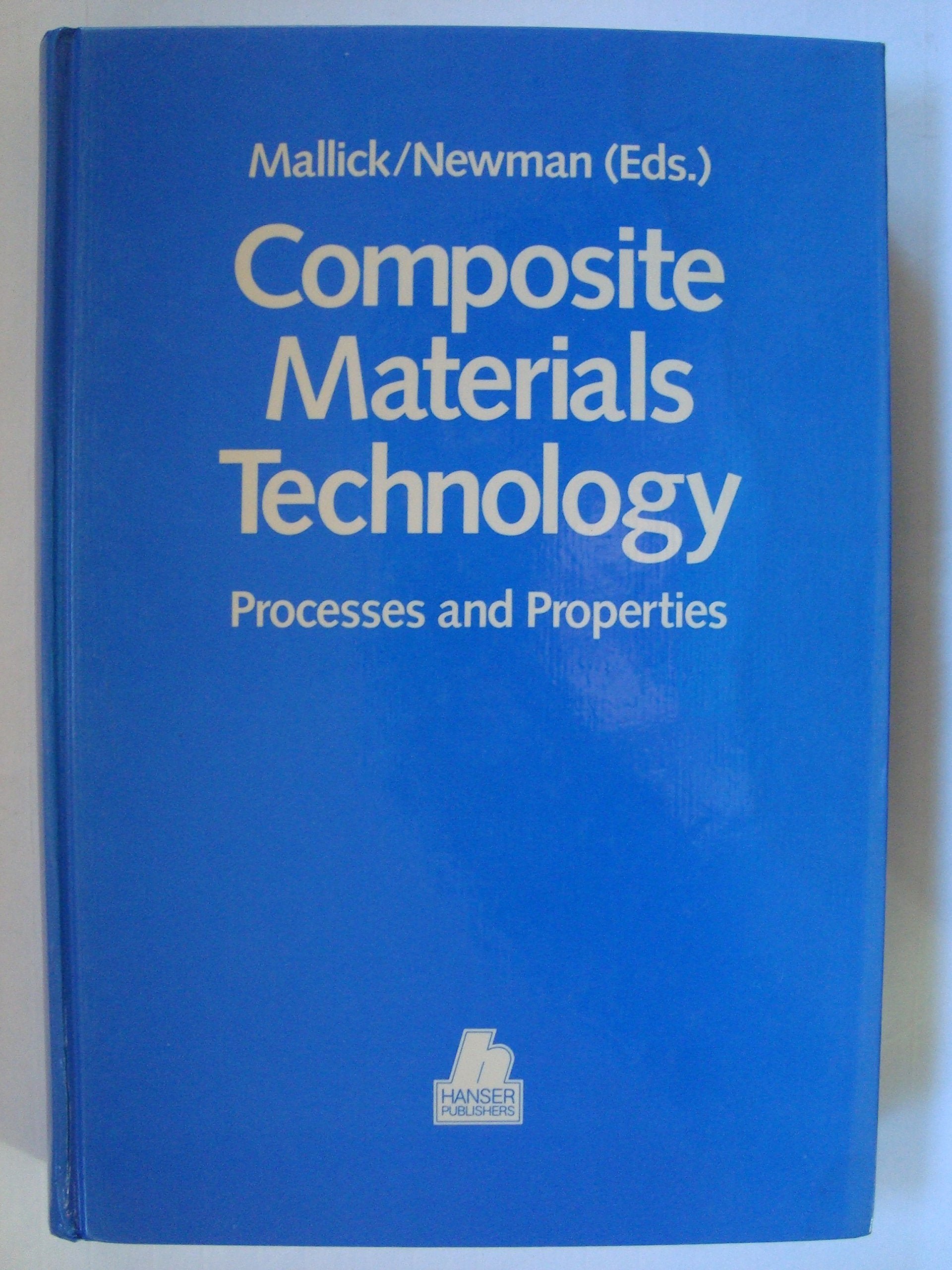 Composite Materials Technology: Processes and Properties Business & Technology