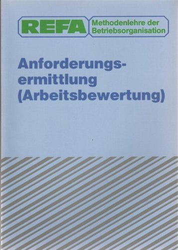 Methodenlehre der Betriebsorganisation / Anforderungsermittlung (Arbeitsbewertung) Books