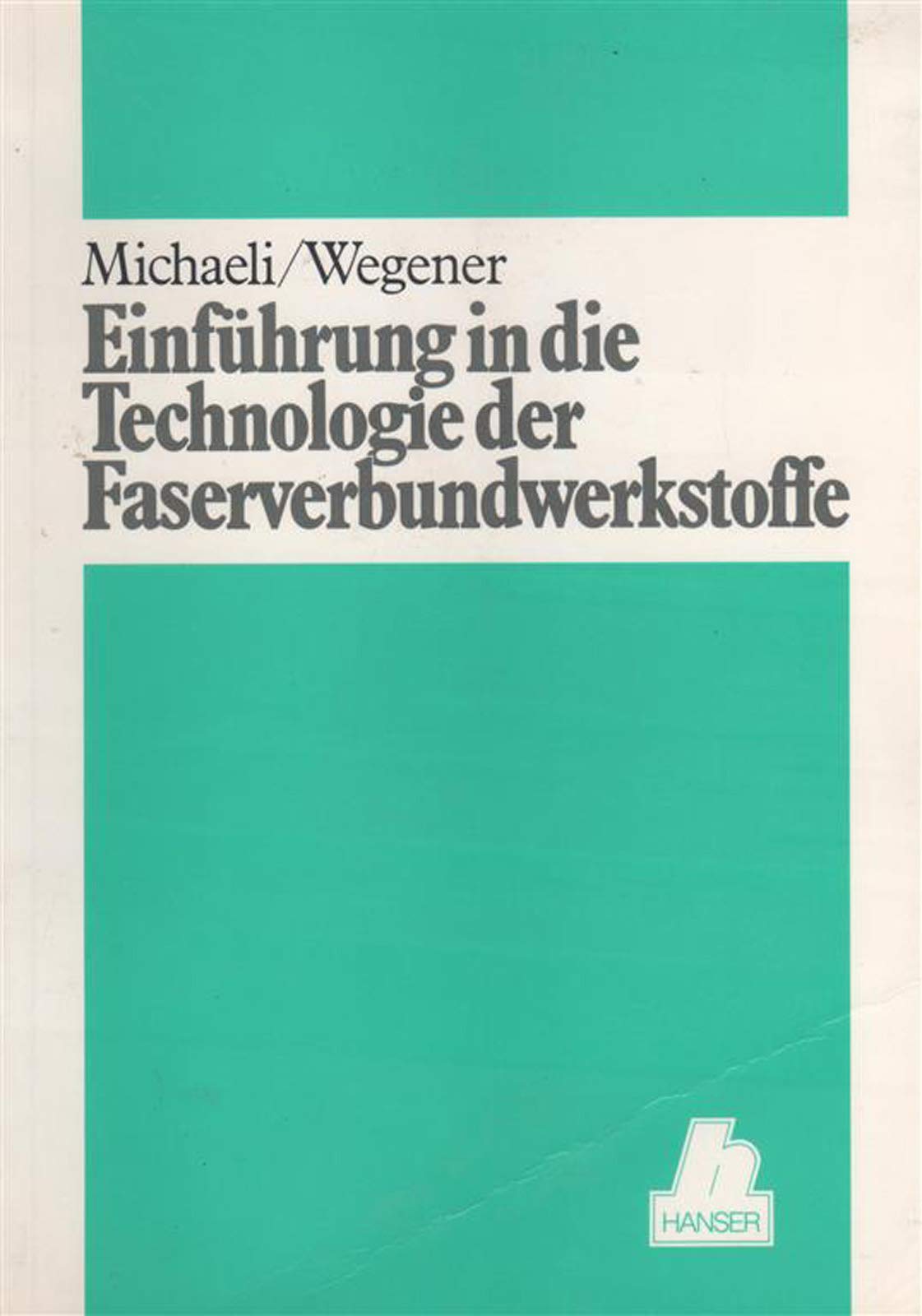 Einführung in die Technologie der Faserverbundwerkstoffe Business & Technology