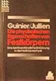 Die physikalischen Eigenschaften von Festkörpern. Eine leichtverständliche Einführung in die Festkörperphysik. book