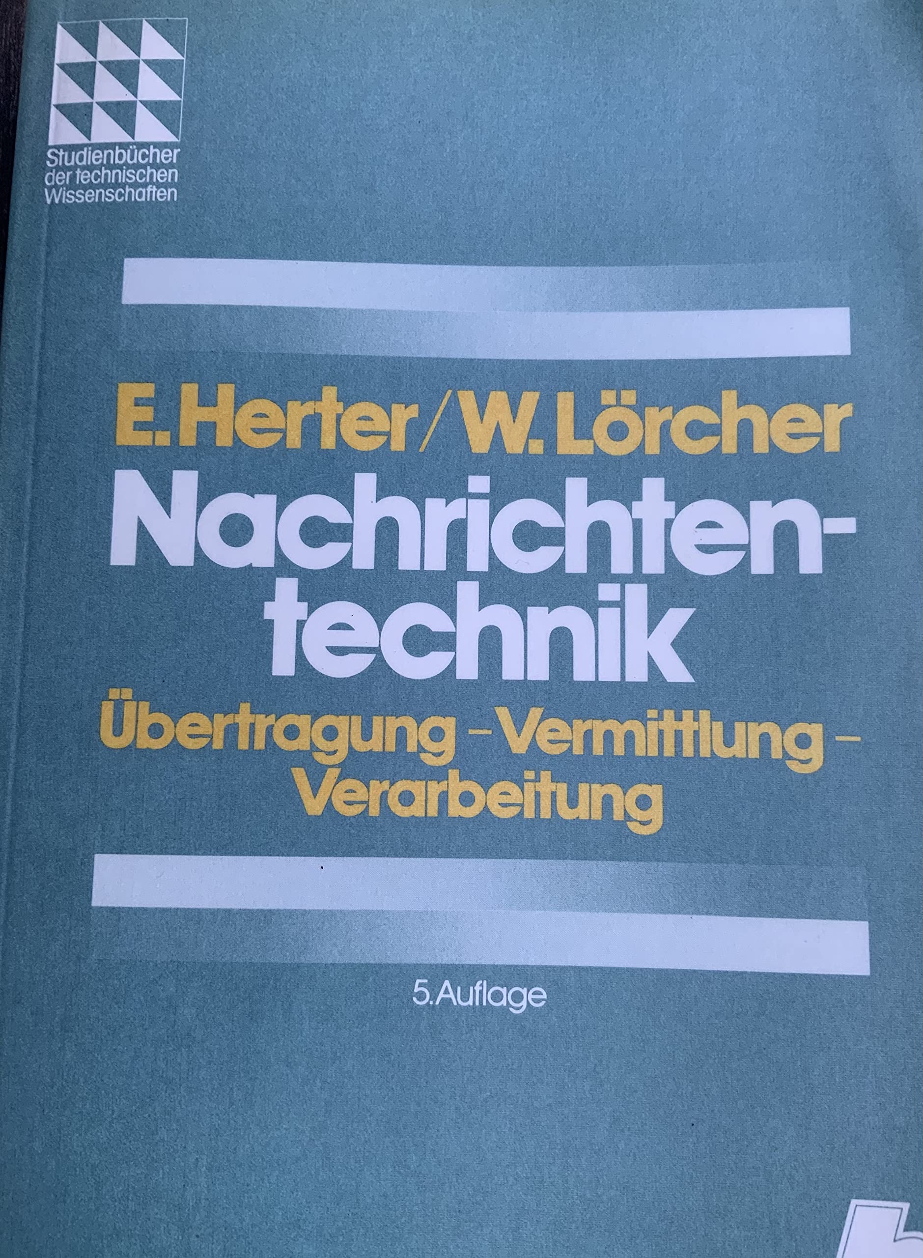 Nachrichtentechnik: Übertragung, Vermittlung und Verarbeitung (Studienbücher der technischen Wissenschaften) Business & Technology