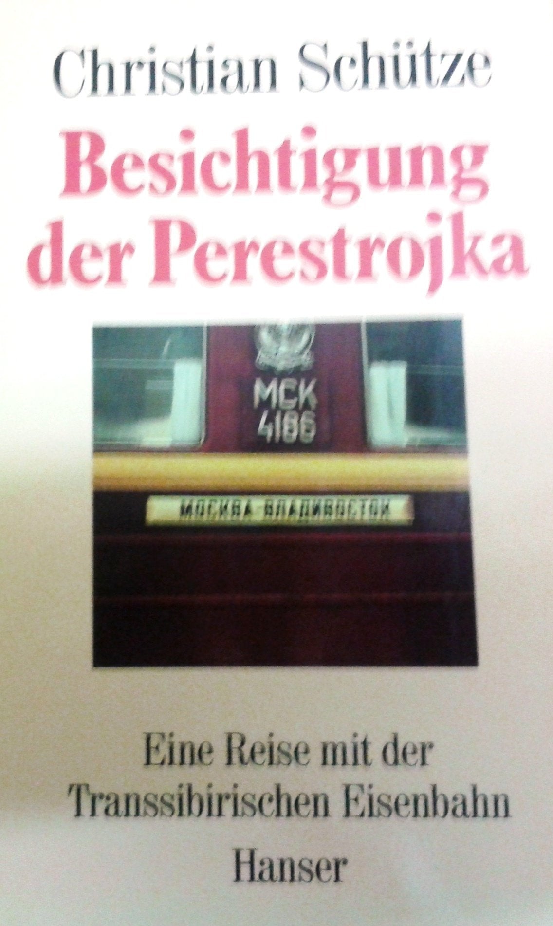 Besichtigung der Perestrojka: Eine Reise mit der Transsibirischen Eisenbahn Politics & Society