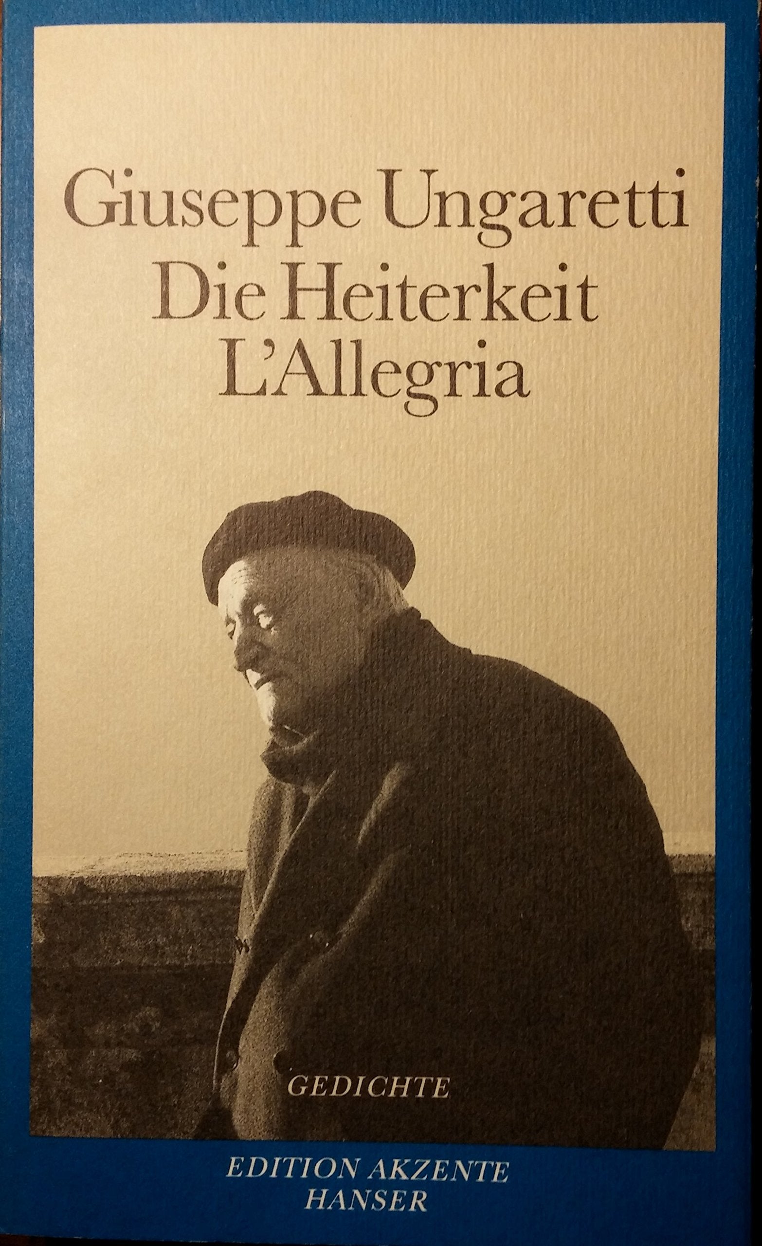 Die Heiterkeit - L'Allegria: Gedichte 1914-1919. Italienisch-Deutsch Poetry