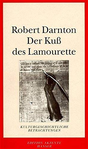 Der Kuß des Lamourette. Kulturgeschichtliche Betrachtungen Essays & Short Stories