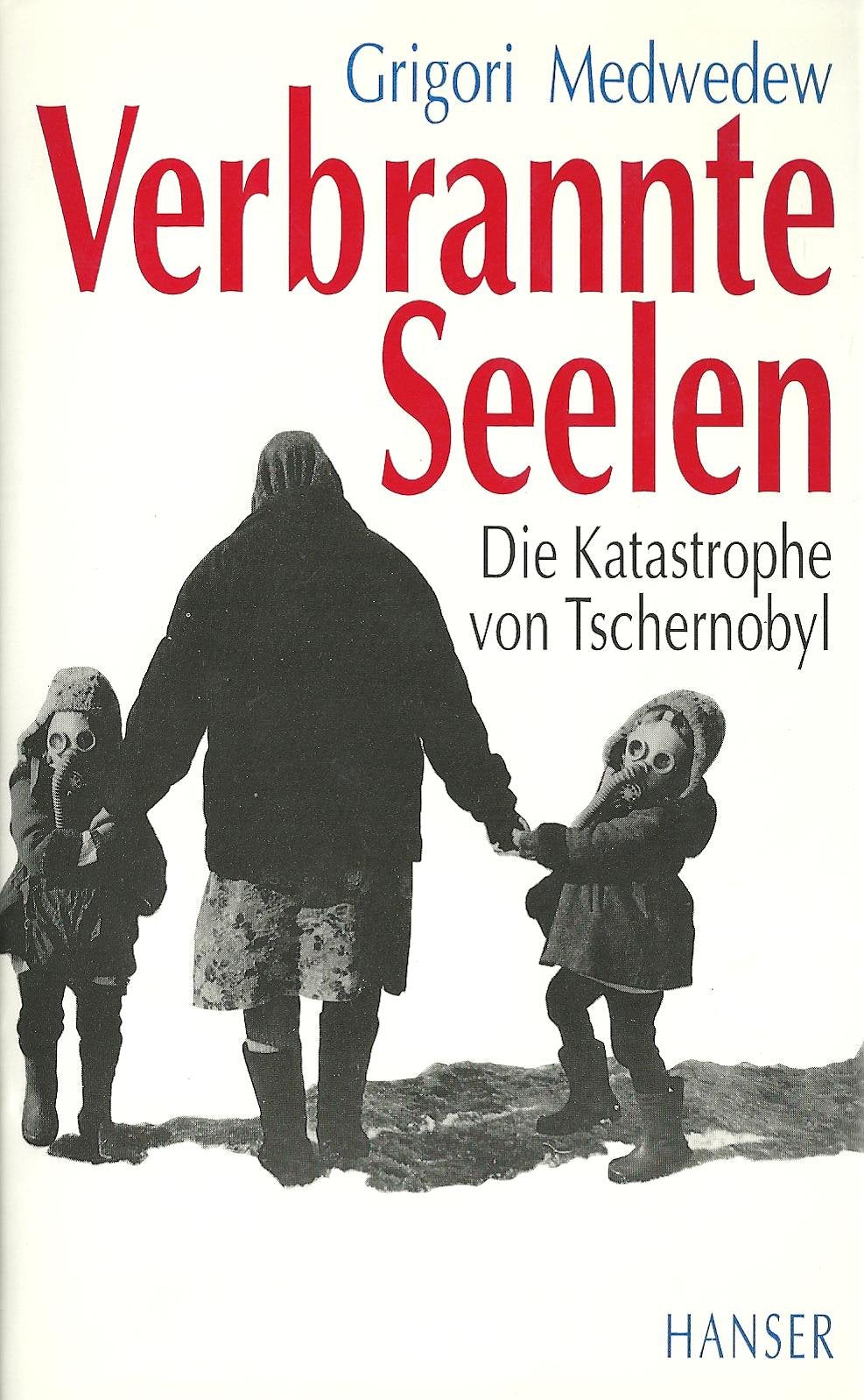 Verbrannte Seelen: Die Katastrophe von Tschernobyl Memories