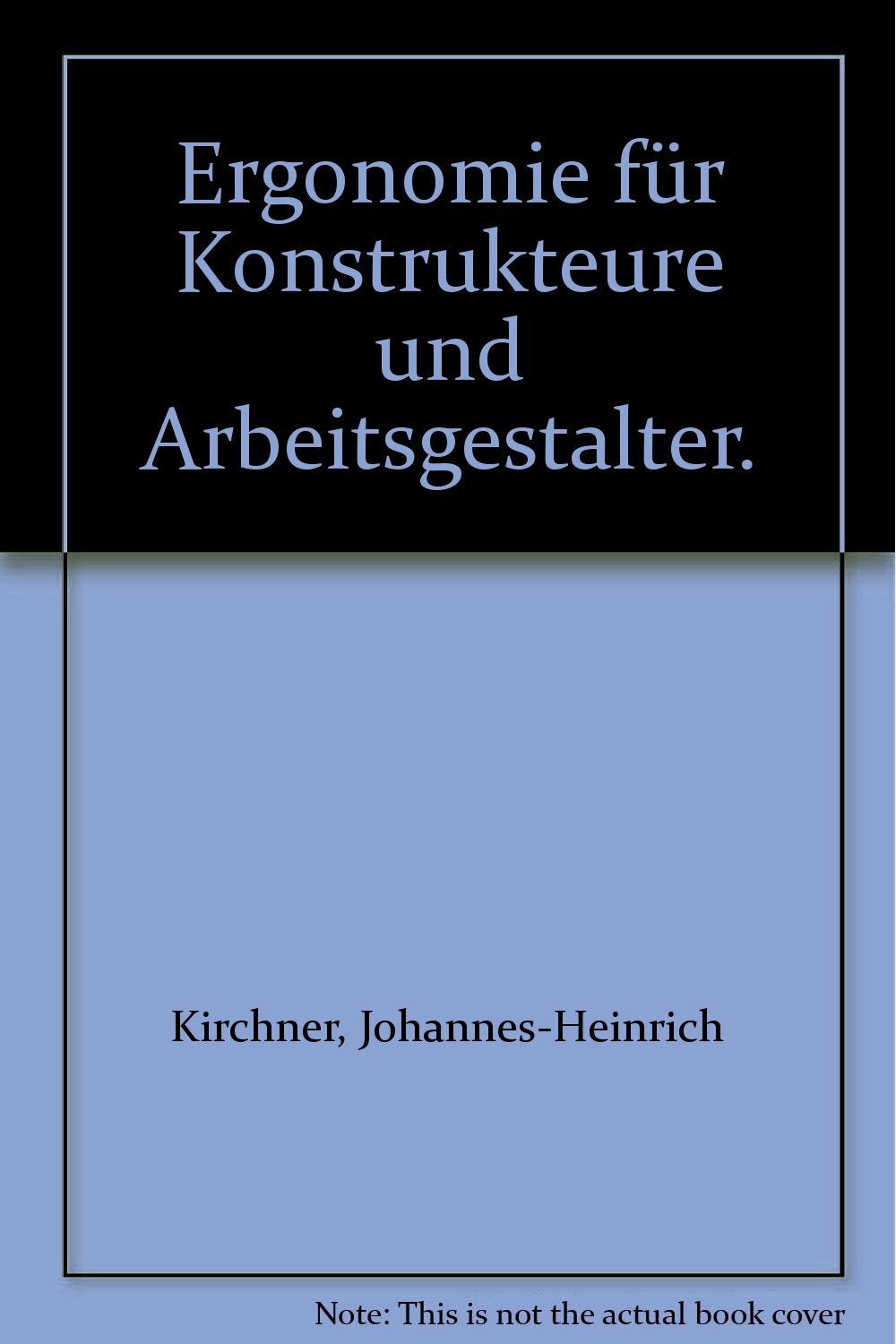 Ergonomie für Konstrukteure und Arbeitsgestalter Business, Finance & Career
