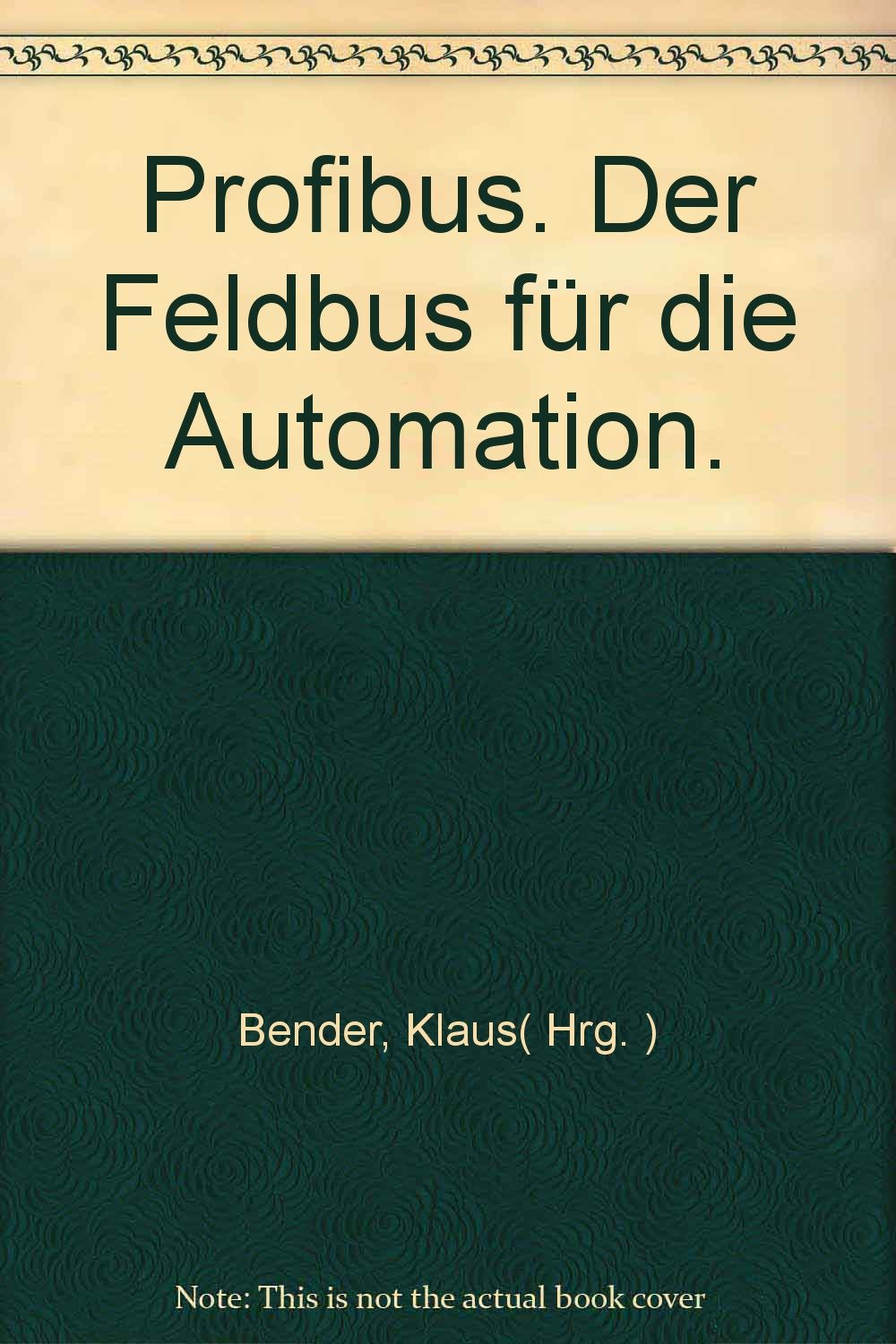 Profibus. Der Feldbus für die Automation Business & Technology