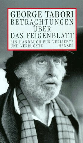 Betrachtungen über das Feigenblatt: Ein Handbuch für Verliebte und Verrückte. Essays Contemporary literature