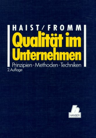 Qualität im Unternehmen: Prinzipien-Methoden-Techniken 2. Auflage Business, Finance & Career Books
