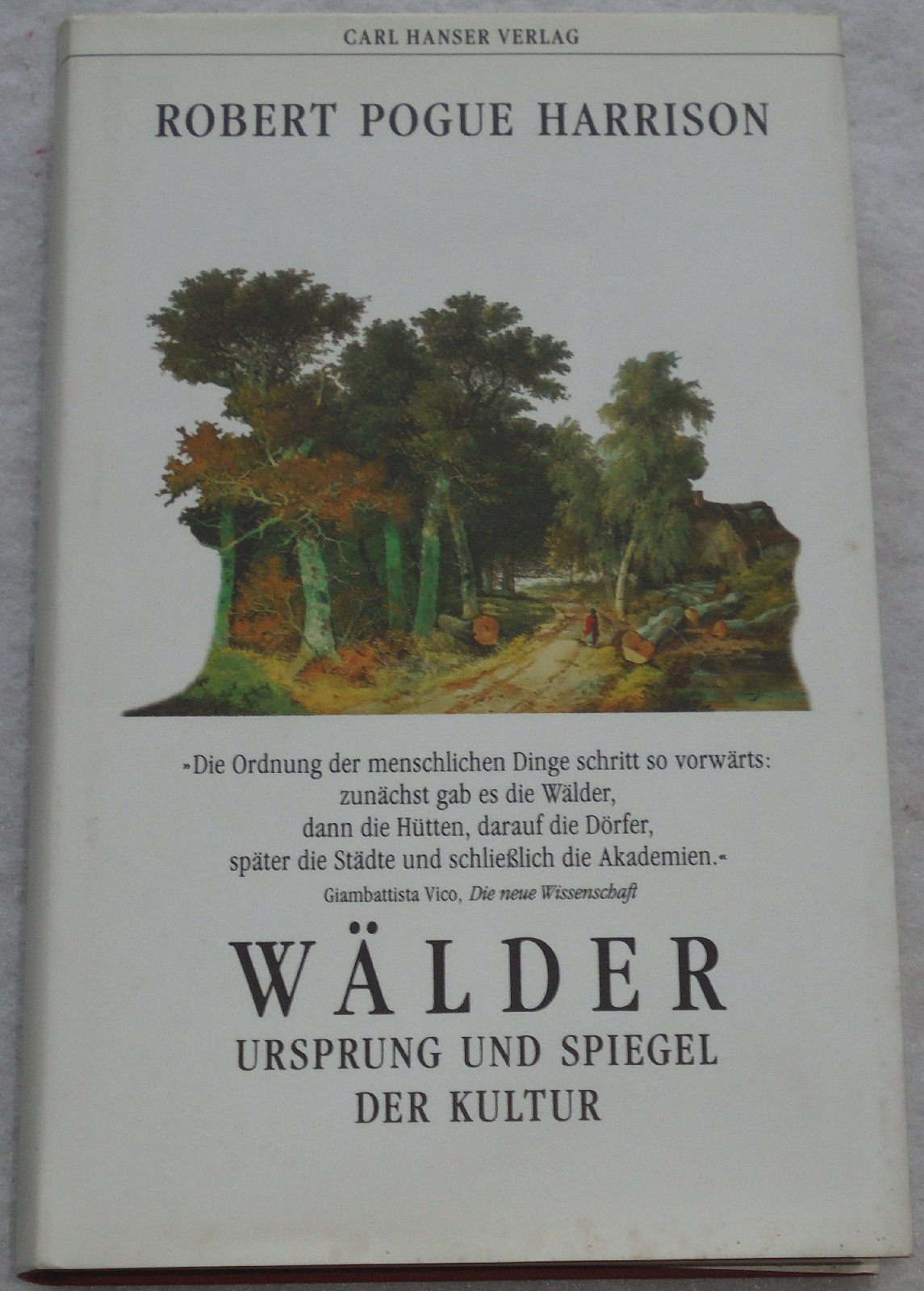 Wälder: Ursprung und Spiegel der Kultur Natural Sciences